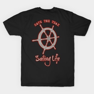 Save the Teak with Boat Captains Wheel and Sailing Life on the Back and the Azimuth Adventure Logo on Front Left Chest T-Shirt